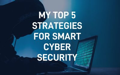 Top 5 Strategies for Smart Cyber Security
