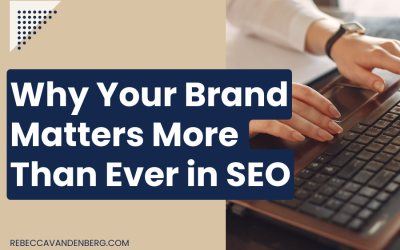 Your Brand Is the New SEO Powerhouse—Especially on Google