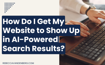 How Do I Get My Website to Show Up in AI-Powered Search Results?