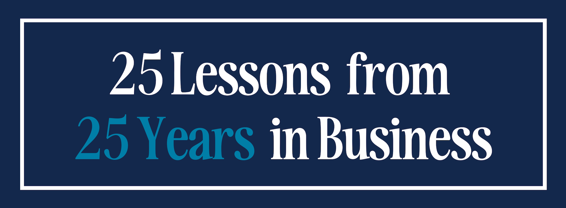 25 lessons in 25 years blog post 
